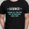 Funny Science Slogan T-Shirt: Geeky Physics Chemistry Humor