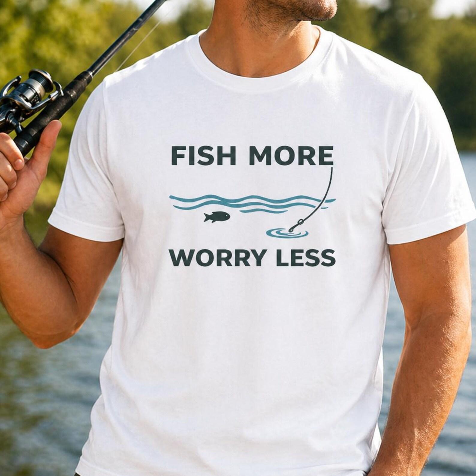 Fish More Worry Less Shirt, Minimalist Fishing Graphic Tee, Angler Gift, Lake Life Apparel S