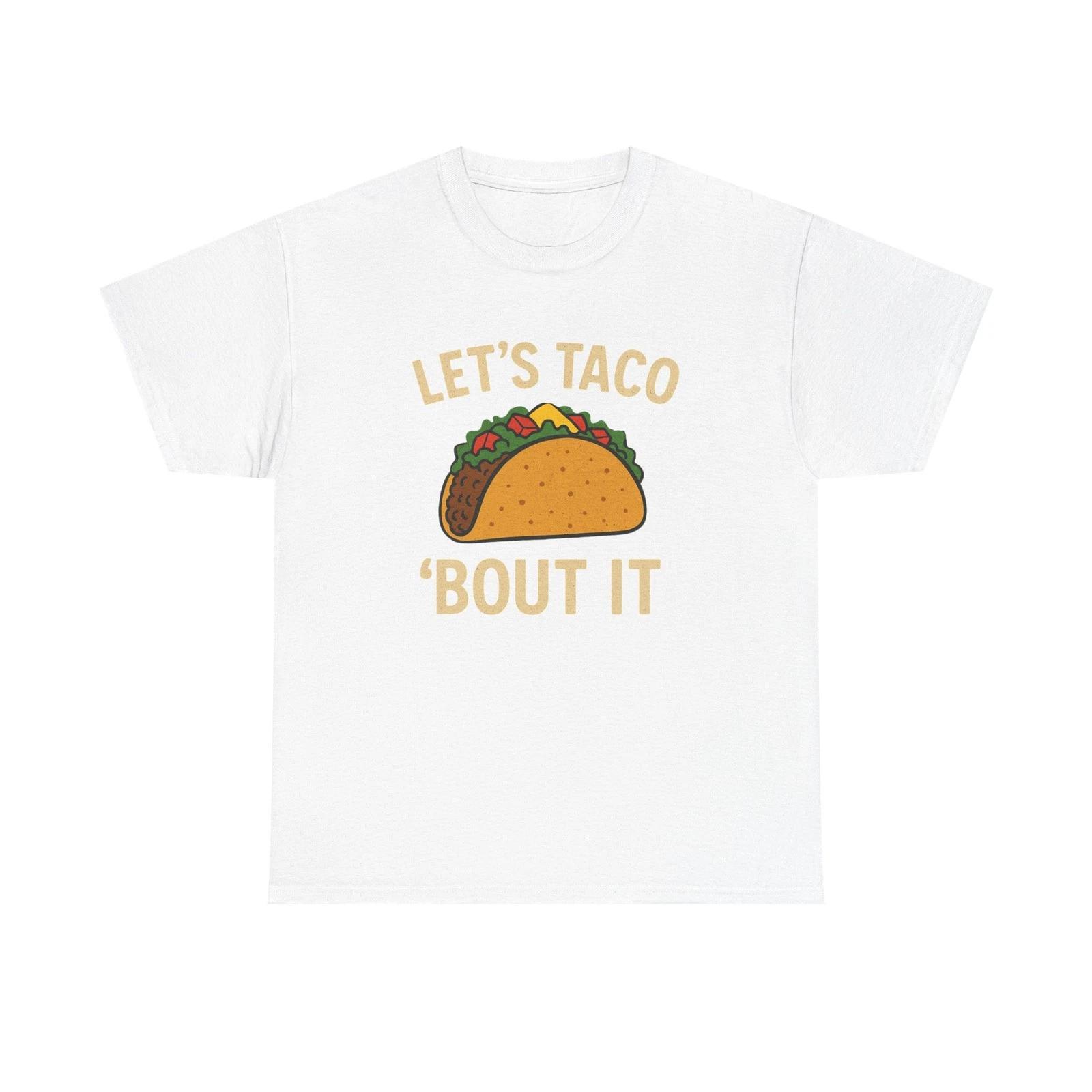 Taco Tuesday Tee-Let s Taco Bout It T-Shirt, Unisex Cotton Tee, Taco Lover Gift L