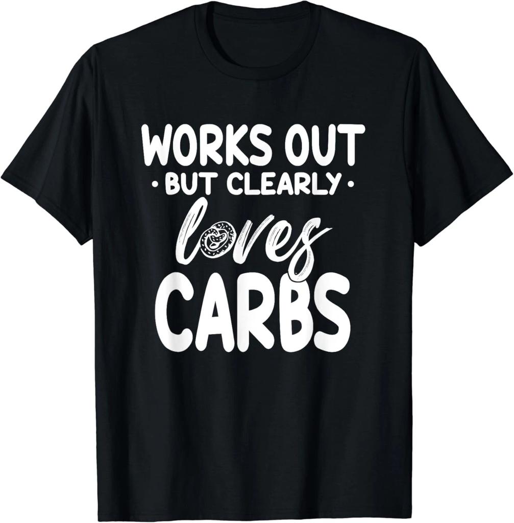 Works Out But Clearly Loves Carbs Funny Fitness Gift Unisex T-Shirt