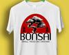 Bonsai Small Trees Big Dreams Super Cool Hipster Fashion Best Gift Men Women Music Movie Tee T Shirt P1219