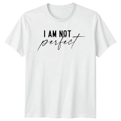 I Am Not Perfect T-Shirt Positive Affirmation Inspirational Birthday Gift