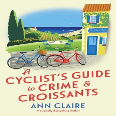 A Cyclists Guide To Crime Amp Croissants by Ann Claire Hardback Book 9781496745682