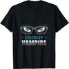 Energy Of The Vampire Vampire Creature Dracula T-Shirt