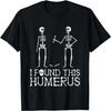 I Found This Humerus Funny Spooky Skeleton Halloween T-Shirt
