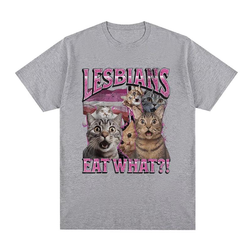 New Lesbians Eat What Funny Cat Lovers Meme Humor T Shirt Men's Women Fashion T-shirt Casual Oversized Short Sleeve T-shirts