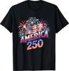 250 Years America Anniversary 250th Independence Day Freedom T-Shirt