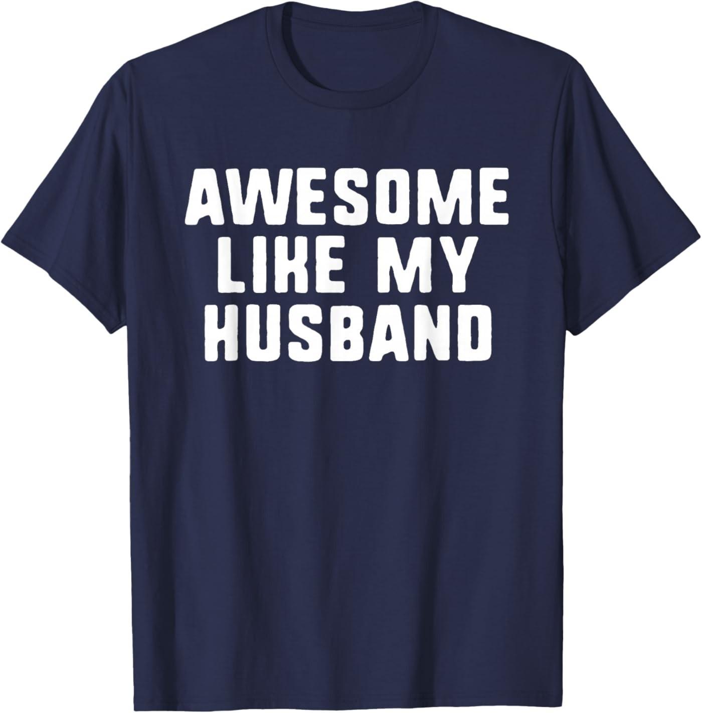 Awesome Like My Husband Wife Cool Funny T-Shirt S