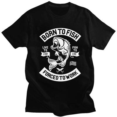Custom Mode Geboren om te Vissen Gedwongen om te Werken T-shirt Mannen Korte Mouw Visser Vissen Tee Tops Puur Katoen Oversized T-shirts