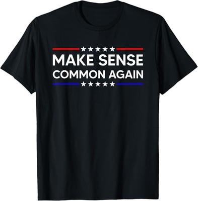 T-shirt Make Sense Common Again