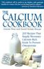The The Calcium Cookbook Book