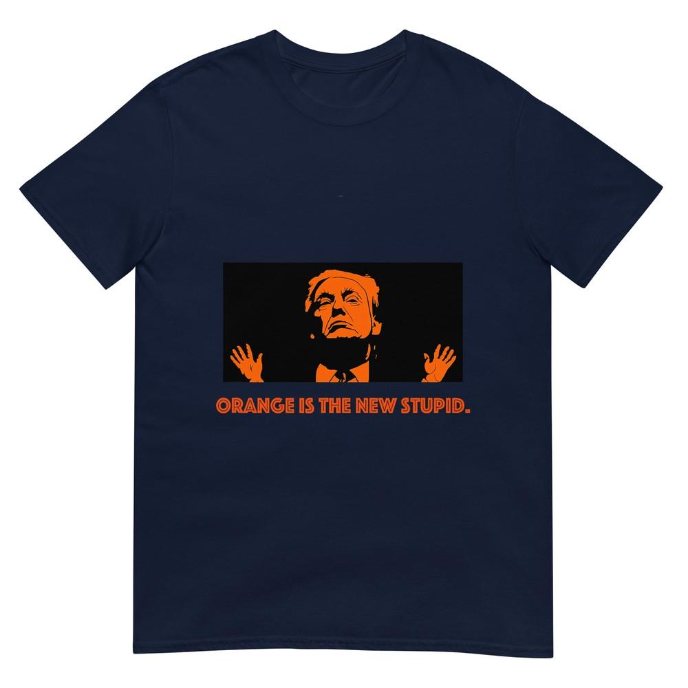 Anti Trump Orange Is The New Stupid Tshirt Unisex Unisex Tshirt S