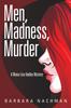 The Men, Madness, Murder : A Mona-Lise Hadley Mystery Book