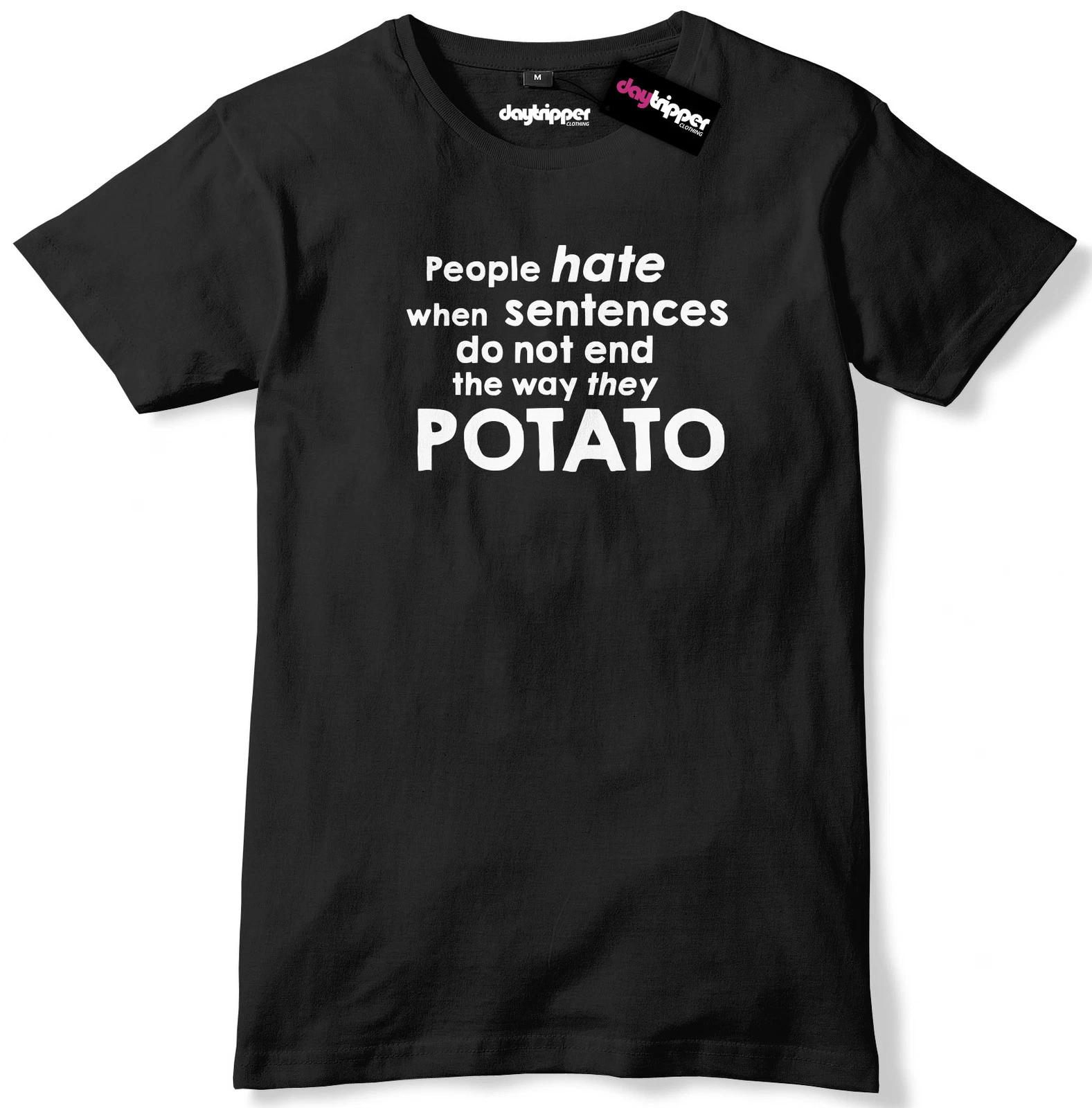 People Hate When Sentences Do Not End They Way They Potato Mens Premium T-Shirt 2XL