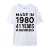 Made In 1980 41 Years Of Awesounisexess 41 Birthday Gifts Funny Camisa TShirts Tops Tees Prevailing Cotton Fabric Casual