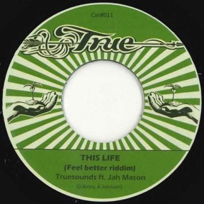 7inch Record JAH MASON - This Life / Feel Better Riddim TRU11 True 2020 UK Reggae, Ska & Dub
