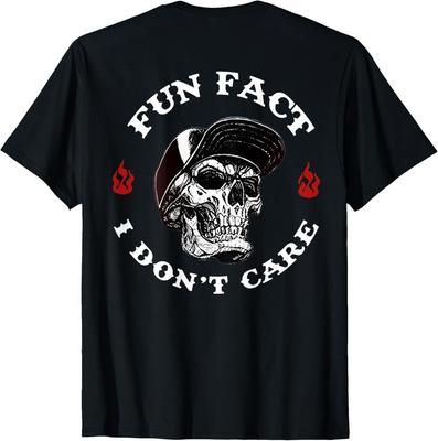 (ON BACK) Fun Fact I Don't Care Funny Skeleton Saying Quote Unisex  T-Shirt