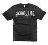 Scrub Life Shirt - Nurse Life T-Shirt - Gift for Registered Nurses