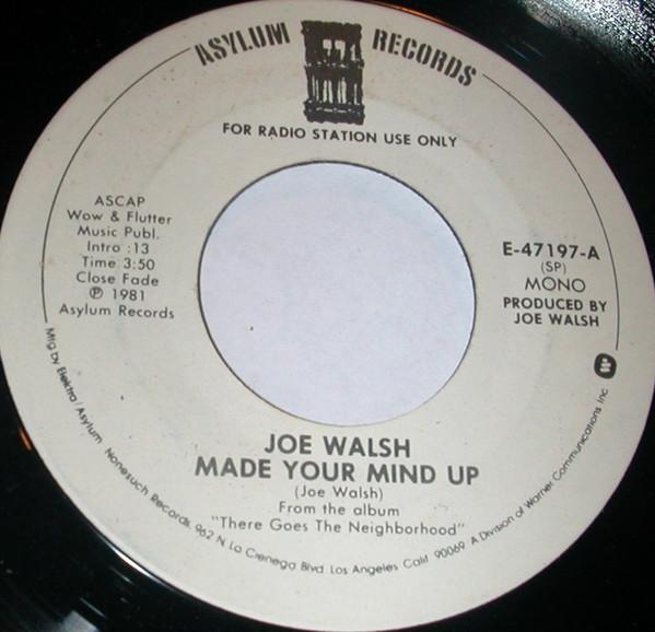 

7inch Record JOE WALSH - Made Your Mind Up E47197 Asylum Records 1981 UK Rock Used
