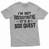 Men's Funny I Am Not Procrastinating It's a Side Quest T-shirt Funny Gaming Tee