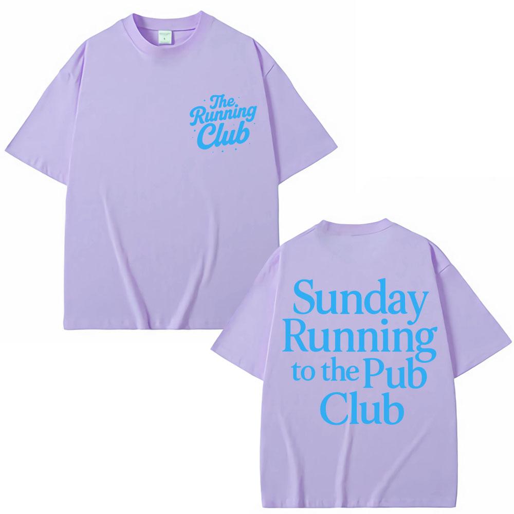 Sunday Running To The Pub Club T Shirts Unisex Women Sport High Quality Cotton Tshirt Oversized Cotton Casual T Shirt Streetwear