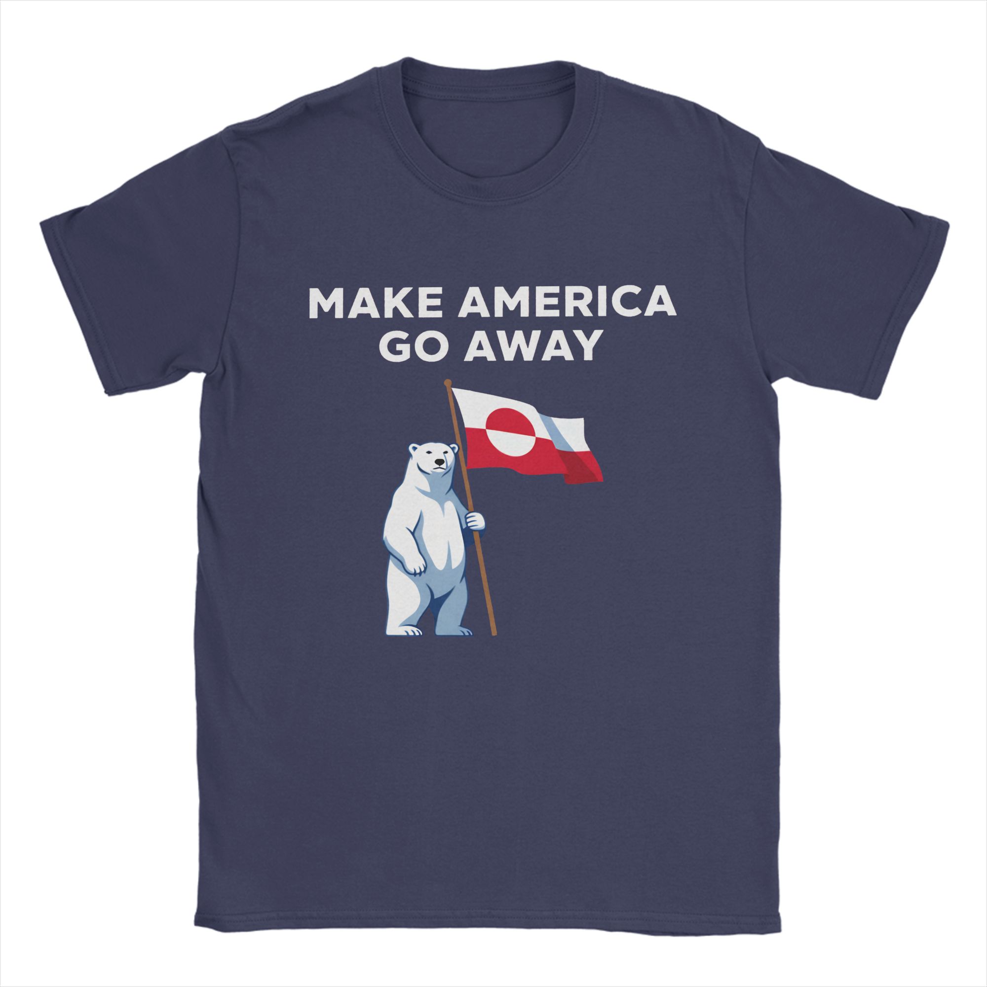 

MAGA Make America Go Away T Shirt Unisex Women Pure Cotton Novelty TShirt Crewneck Greenland Tees Short Sleeve Tops Gift Idea 4XL