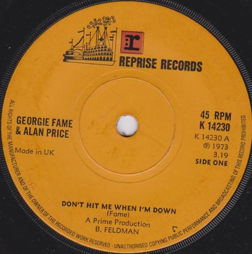 

7inch Record GEORGIE FAME & ALAN PRICE - Don t Hit Me When I m Down K14230 REPRISE 1973 UK Pop Used