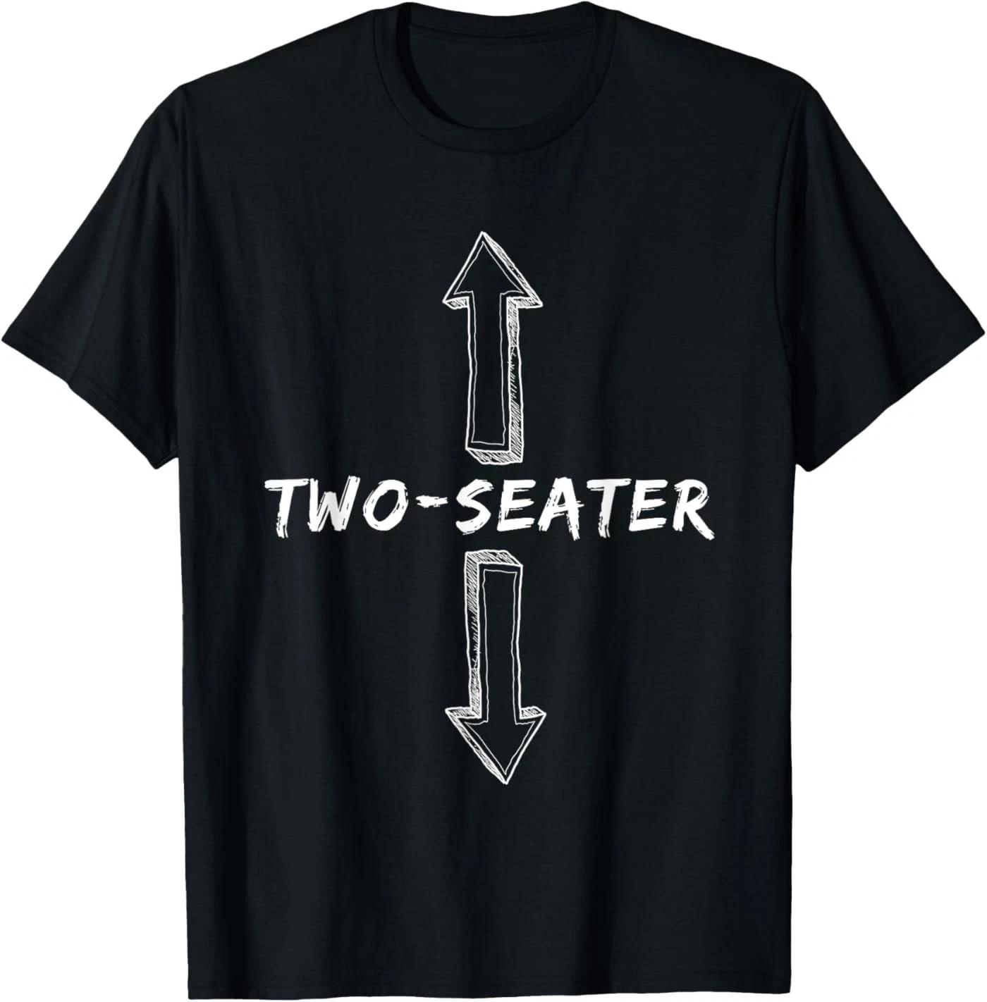 Two Seater Dirty Humor Funny Sarcastic Offensive Gag Gift T-Shirt S