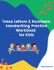 The Trace Letters & Numbers : Handwriting Practice Workbook for Kids Book