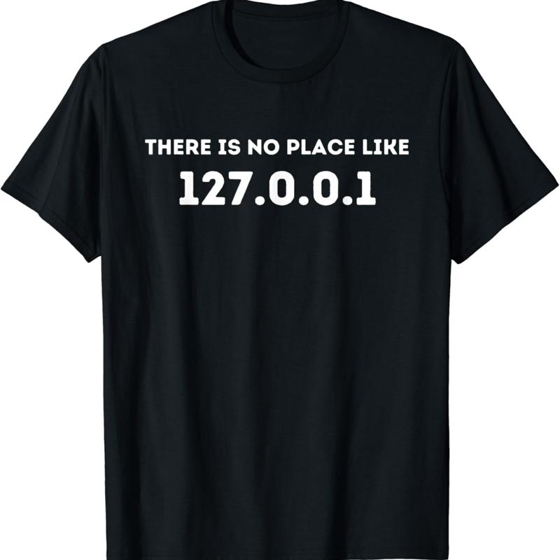 

There is no Place Like 127_0_0_1 Programming Programmer T Shirt S разноцветный