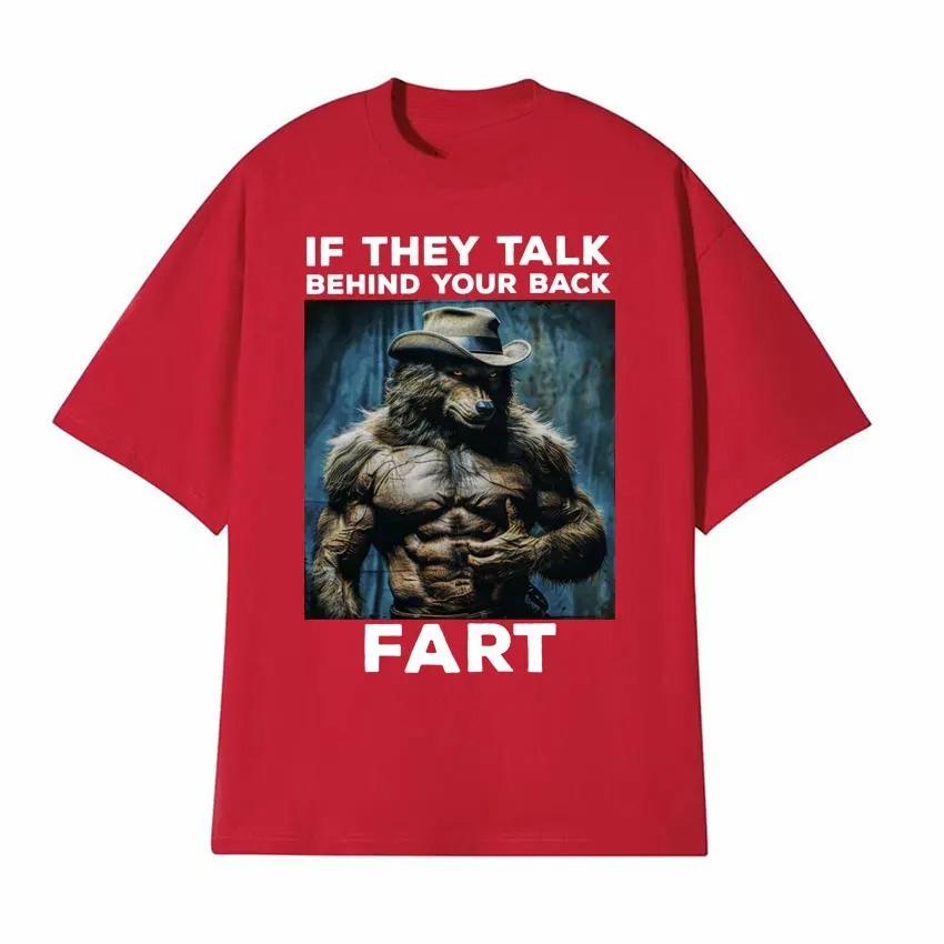 Jeśli mówią za twoimi plecami Pierdź Śmieszny Emo T-shirt Alfa Wilkołak Dosłownie Ja Humor Meme T-shirt Modne Koszulki Ubrania Damskie