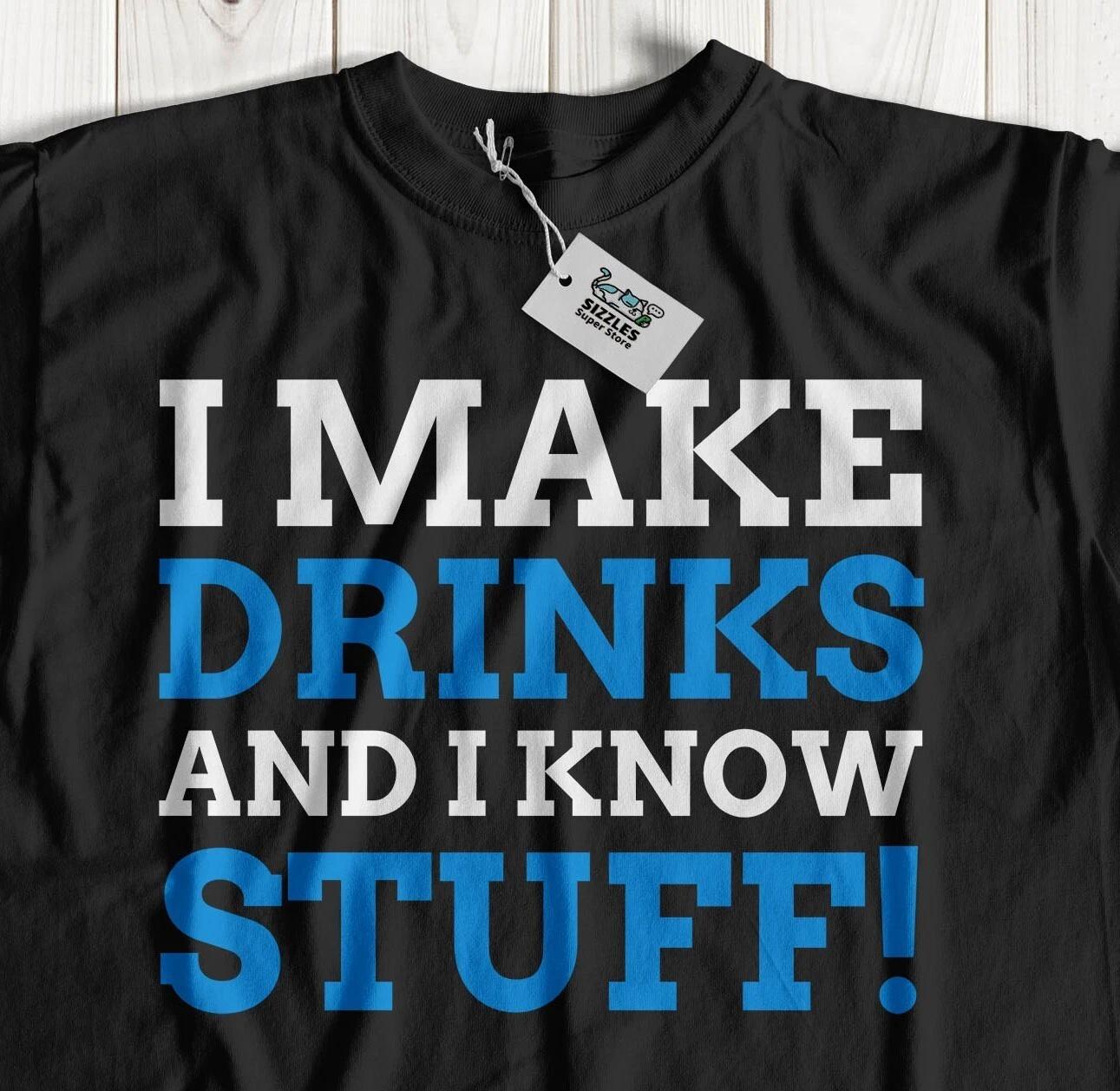 I Make Drinks! Unisex Funny Bartender T-Shirt & Mixologist Gifts S