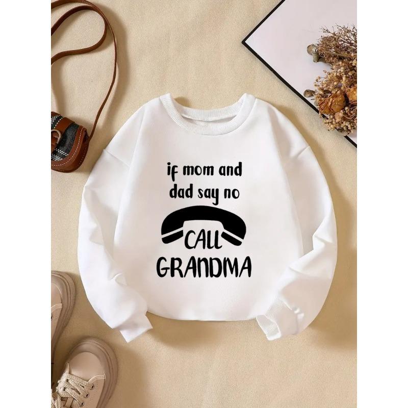 Creative 'Call Grandma' Graphic Tops For Toddler Girls, Trendy Long Sleeve Sweatshirt Kids Party Street Daily Clothing Gift