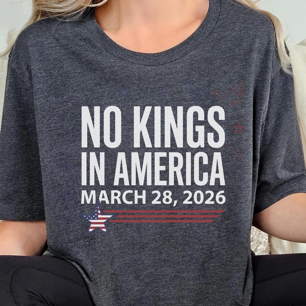 No Kings in America March 28 2026 T-Shirt, Patriotic Protest Tee