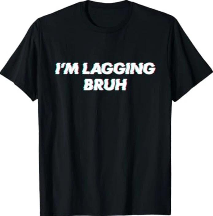 I m Lagging Bruh Teen Gamer Design T-Shirt S