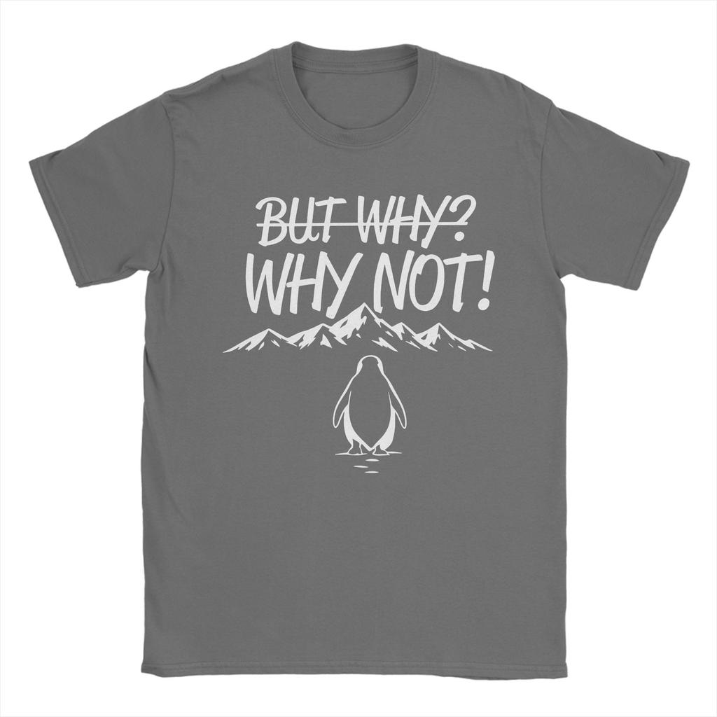 Unisex TShirt But Why Why Not Penguin Meme T Shirts Harajuku  Beach Tee Shirt Streetwear Printed Cotton Clothes Gift