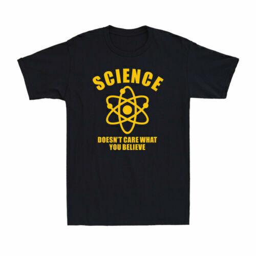 Science Doesn t Care What You Believe Shirt Scientist Atheist Gift Men s T-Shirt XXXXL