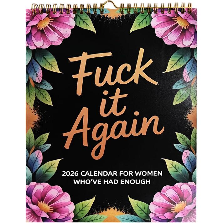 Fuck It Again - 2026 Calendar for Women Who’ve Had Enough, 8.67"x11.2" 2026 Large Wall Calendar, with Stress & Emotion-Release Monthly Quotes,