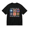 Women's Lightweight Classic T-Shirt I Still Play with Blocks Color Palette Tee
