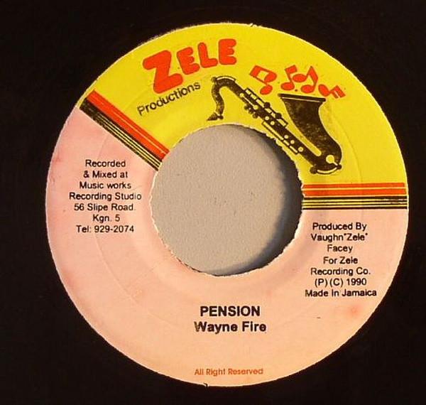 

7inch Record WAYNE FIRE - Pension none Zele 1990 Jamaica Reggae, Ska & Dub Used