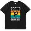 Gymnast Vintage Gymnastics Tshirt Proud Gymnast Fashion Graphic T Shirts Summer Cotton Short Sleeve Tshirts Unisex T Shirt