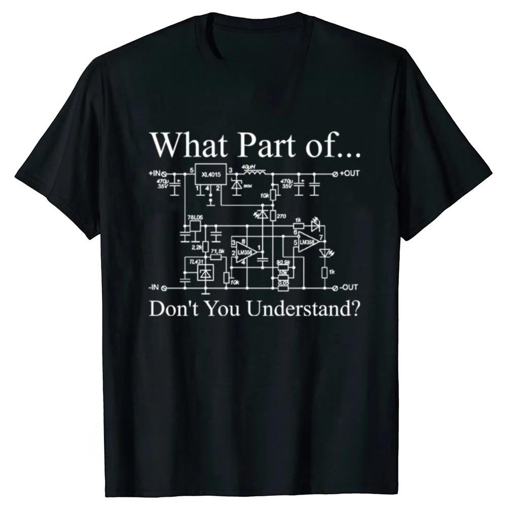 

What Part Of Electrical Circuit Dont You Understand Tshirt Engineering Electrical Engineer Electricians Dad Husband T Shirt S