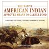 Libro The Native American Indian Approved Means To Gather Food - US History 6th Grade Children's American History