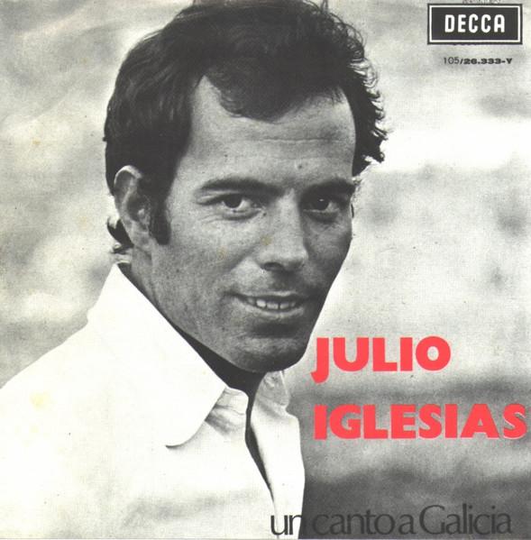 

7inch Record JULIO IGLESIAS Un Canto A Galicia 10526333Y DECCA 1972 Belgium Pop Used