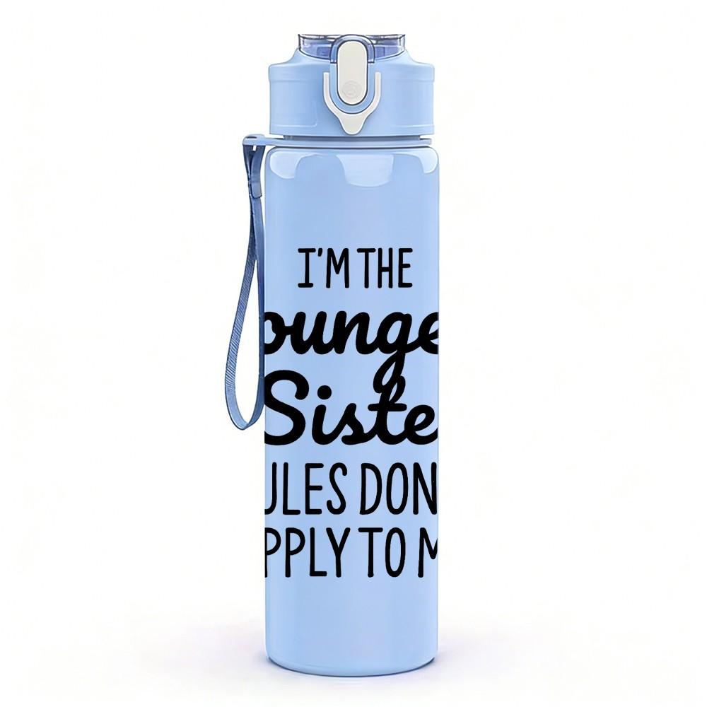 1PC Youngest Sister Rules Quote 750ml Color Plastic Sports Water Bottle Leakproof Flip Straw Lid Suitable for Sports Office Home Use