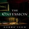 The Confession by Debra Ison Paperback Book 9781800746534