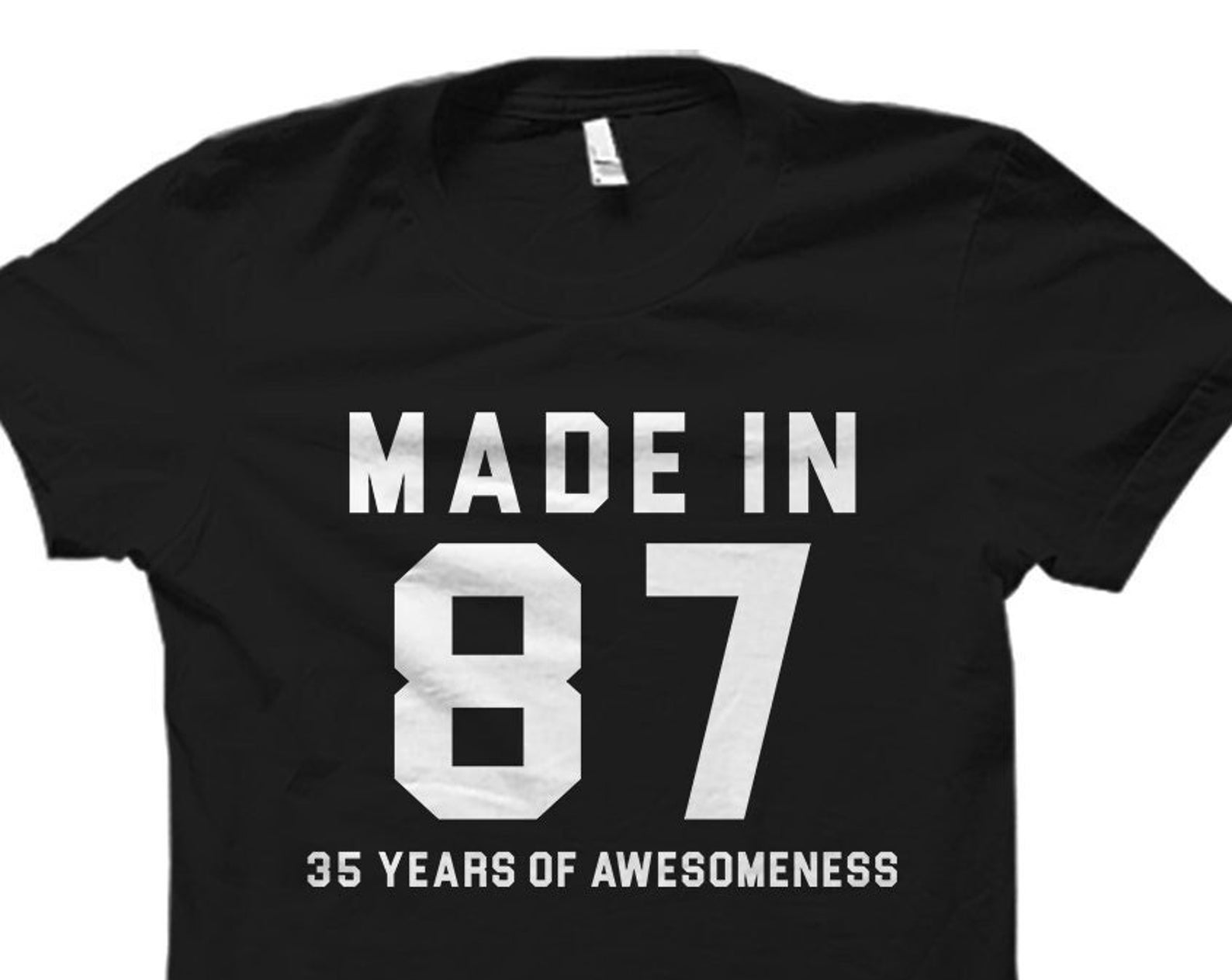 Made in 87 Shirt for 35th Birthday Shirt 1987 Shirt Made in 1987 Shirt 35th Birthday Gift for 35th Birthday Turning 35 Shirt 2XL