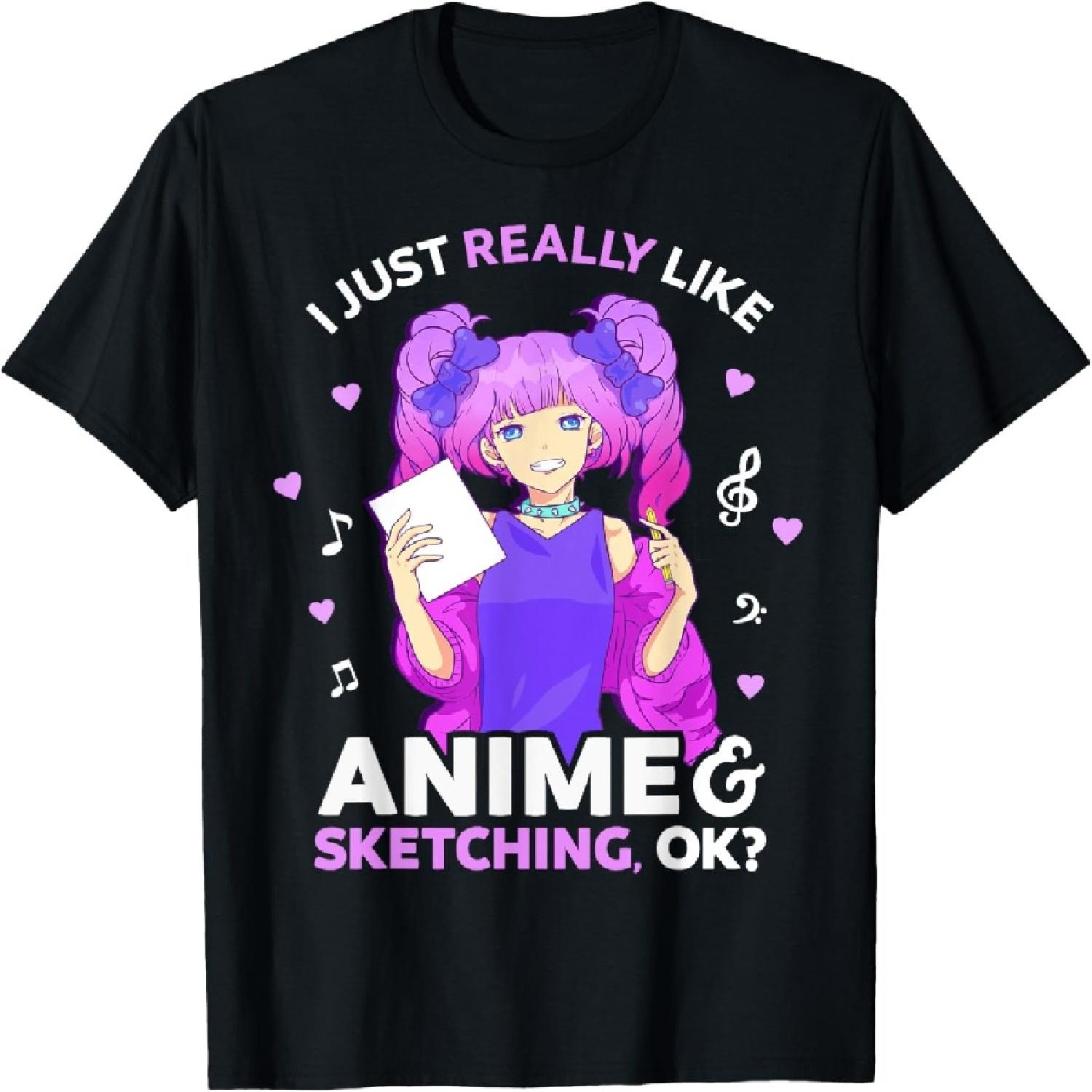 I Just Really Like Anime and Sketching OK_ Kawaii Drawing T-Shirt S
