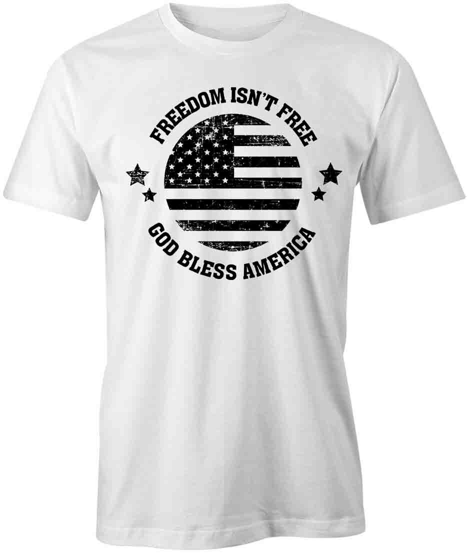 FREEDOM ISN T FREE TShirt Tee Short-Sleeved Cotton AMERICA USA CLOTHING S1WSA433 S