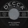 7inch Record KALIN TWINS - Oh! My Goodness / It's Only The Beg 930807 Decca 1958 US Rock Used